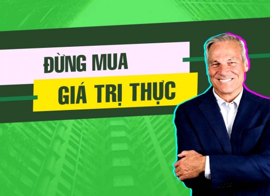 [ĐẦU TƯ 4 CHỮ M] Giá trị thực là cái giá mà ta không bao giờ mua
