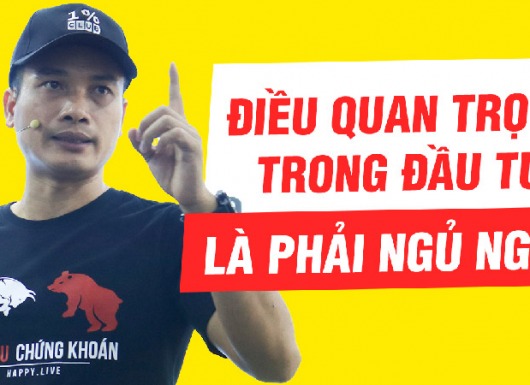 Điều quan trọng trong đầu tư là phải ngủ ngon