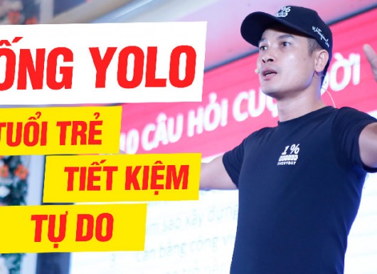 Sống Yolo, tuổi trẻ, tiết kiệm, tự do,...