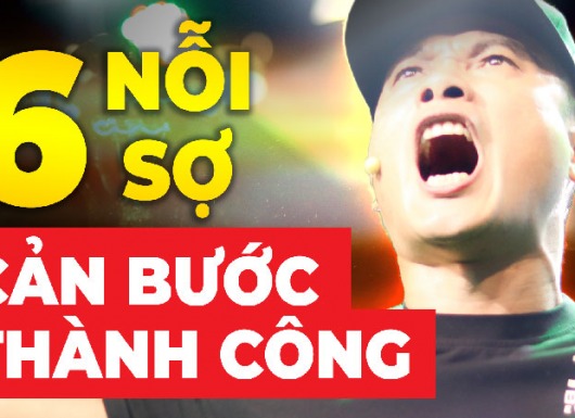 6 nỗi sợ cản bước thành công của bạn