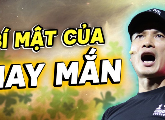 Bí mật của may mắn – đừng than vãn, hãy chuẩn bị sẵn sàng trước khi cơ hội của bạn ập đến
