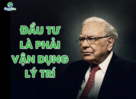 Warren Buffett - Đầu tư là phải vận dụng lý trí, nếu không hiểu, đừng tham gia