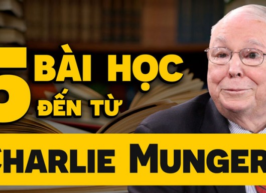 5 bài học thông tuệ từ cánh tay phải của Warren Buffett - Charlie Munger