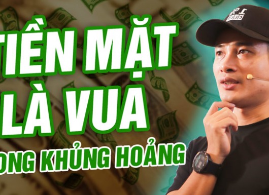 Tiền mặt là vua – hiểu thế nào cho đúng trong suy thoái và khủng hoảng kinh tế?
