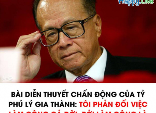 Bài diễn thuyết chấn động của tỷ phú Lý Gia Thành: "Tôi phản đối việc LÀM CÔNG CẢ ĐỜI, bởi vì làm công là cách đầu tư ngu ngốc nhất"