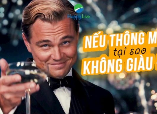 Nếu thông minh, tại sao không giàu đi?