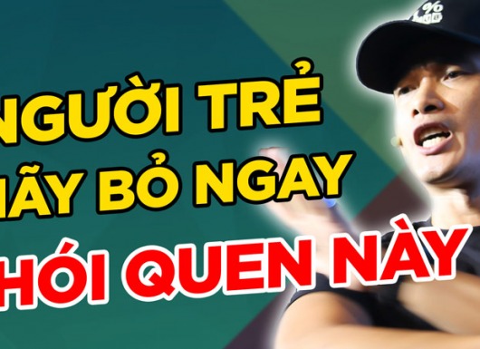 Người trẻ Việt bỏ ngay thói quen này nếu không sẽ thất bại sấp mặt