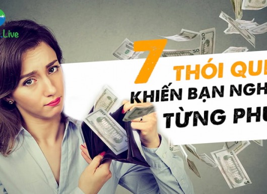 7 thói xấu khiến bạn “nghèo đi từng phút”, người khôn ngoan sẽ sớm từ bỏ