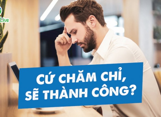 Cứ chăm chỉ, sẽ thành công