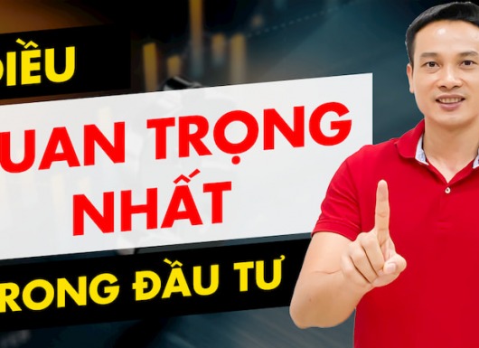 Điều quan trọng nhất trong đầu tư chứng khoán