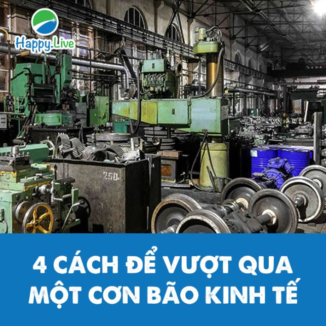 4 CÁCH ĐỂ VƯỢT QUA MỘT CƠN BÃO KINH TẾ