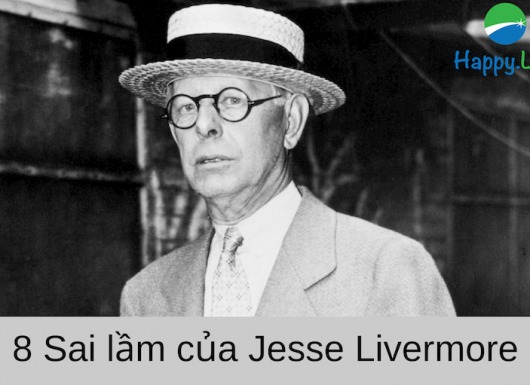 8 sai lầm của Jesse Livermore