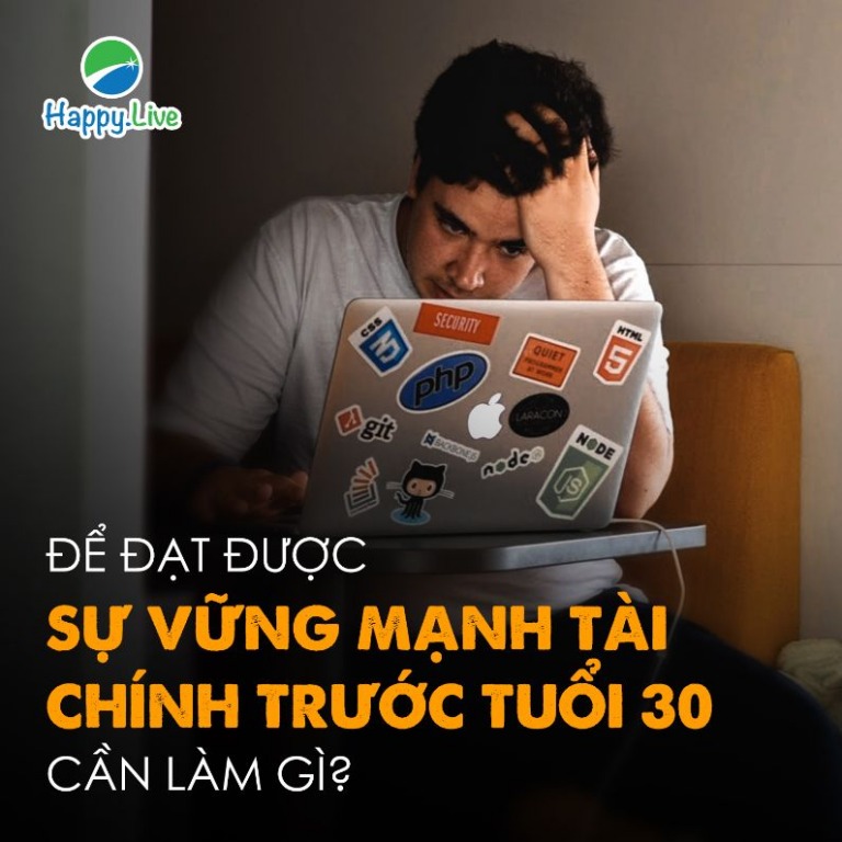 9 BƯỚC ĐỂ ĐẠT ĐƯỢC SỰ VỮNG MẠNH TÀI CHÍNH TRƯỚC TUỔI 30