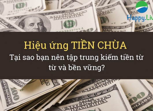 Hiệu ứng TIỀN CHÙA - Tại sao bạn nên tập trung kiếm tiền từ từ và bền vững?