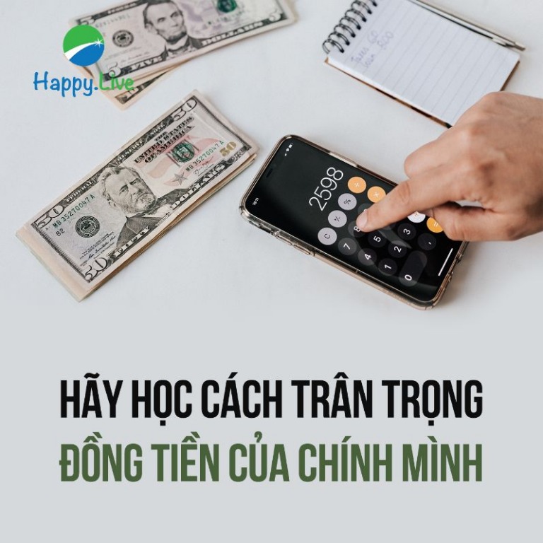 HÃY HỌC CÁCH TRÂN TRỌNG ĐỒNG TIỀN CỦA CHÍNH MÌNH