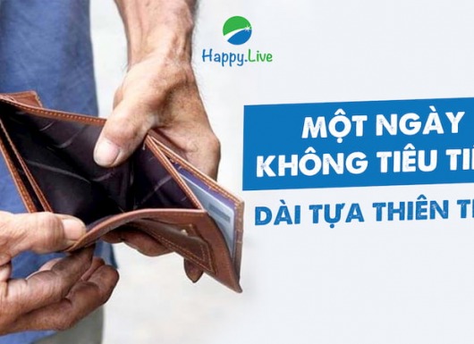 MỘT NGÀY KHÔNG TIÊU TIỀN ĐỂ ĐỔI LẤY BÀI HỌC CẢ ĐỜI