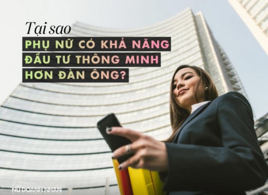Tại sao phụ nữ có khả năng đầu tư hơn đàn ông?