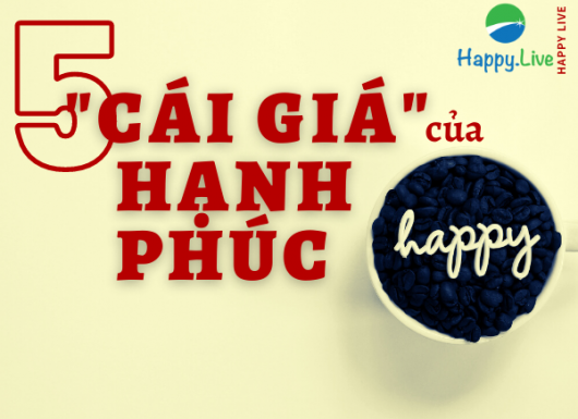 5 "cái giá" của hạnh phúc