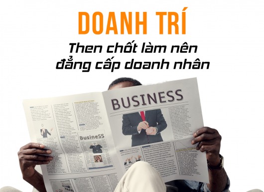 DOANH TRÍ - THEN CHỐT LÀM NÊN ĐẲNG CẤP CỦA MỌI DOANH NHÂN