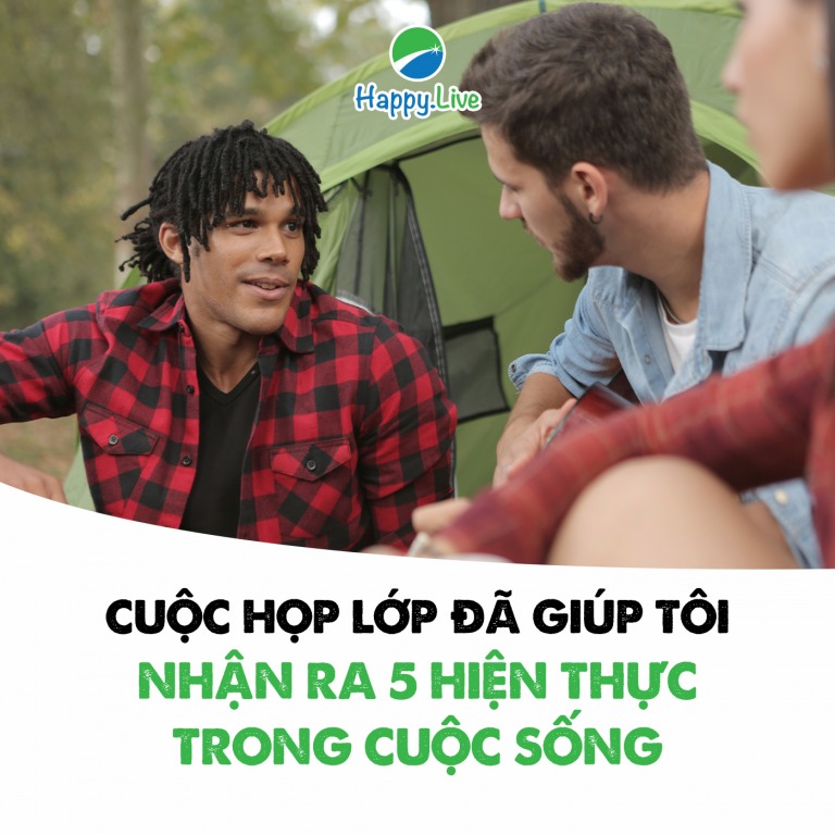 CUỘC HỌP LỚP ĐÃ GIÚP TÔI NHẬN RA 5 HIỆN THỰC TRONG CUỘC SỐNG
