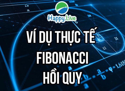 Fibonacci Hồi quy (Thoái lui) - Ví dụ thực tế