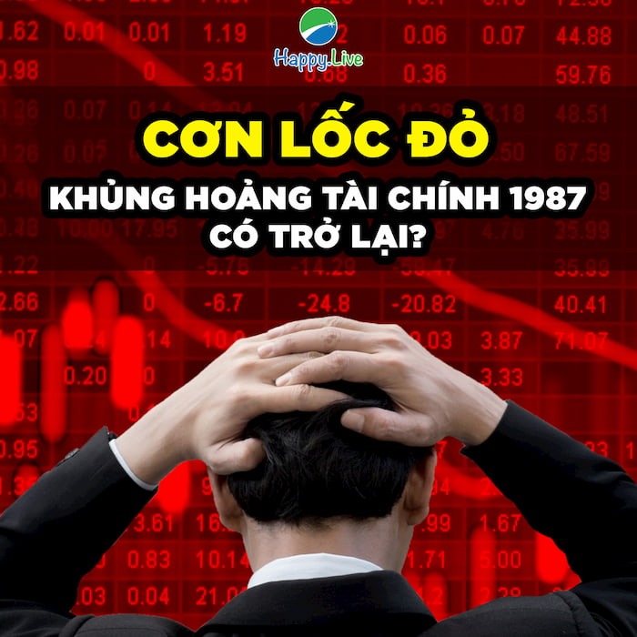 CƠN LỐC ĐỎ KHỦNG HOẢNG TÀI CHÍNH 1987 LIỆU CÓ TRỞ LẠI?
