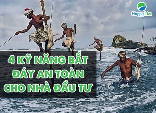 4 kỹ năng bắt đáy an toàn cho các nhà đầu tư