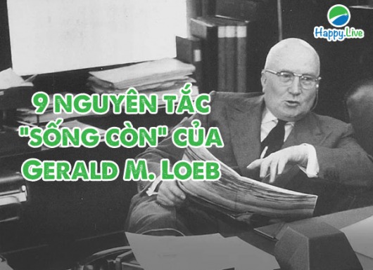 9 nguyên tắc "sống còn" của bậc thầy đầu cơ Gerald M. Loeb