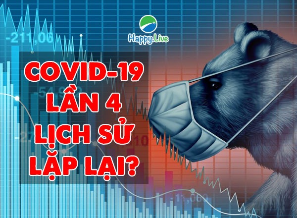 COVID-19 LẦN 4, LỊCH SỬ LẶP LẠI?