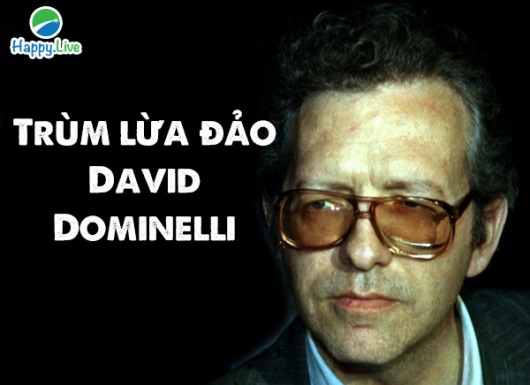 Trùm lừa đảo David Dominelli: Đời không đẹp như mơ