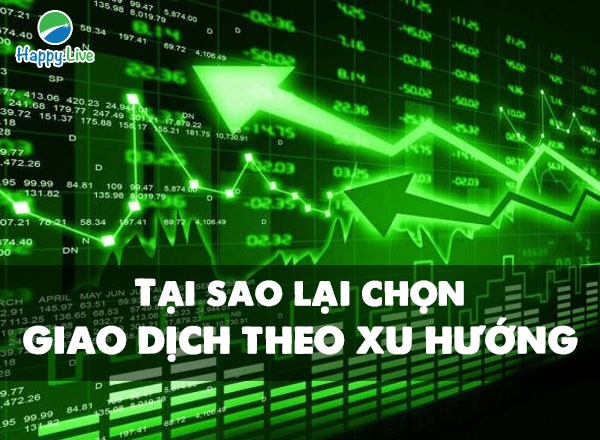 Tại sao lại chọn GIAO DỊCH THEO XU HƯỚNG?