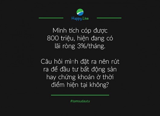 [TÂM SỰ ĐẦU TƯ #45] 800 triệu, lãi ròng 3%/tháng?