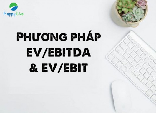 Phương pháp EV/EBITDA & EV/EBIT
