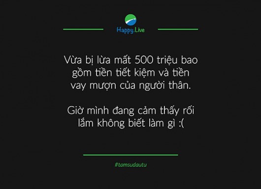 [TÂM SỰ ĐẦU TƯ #65] Vừa bị lừa mất 500 triệu (bao gồm tiền tiết kiệm và tiền vay mượn của người thân) thì làm như thế nào?