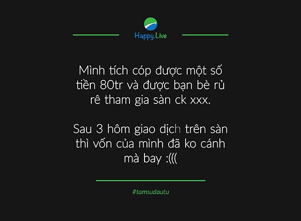 [TÂM SỰ ĐẦU TƯ #74] Số tiền 80 triệu tiết kiệm đã không cánh mà bay chỉ sau 3 ngày...