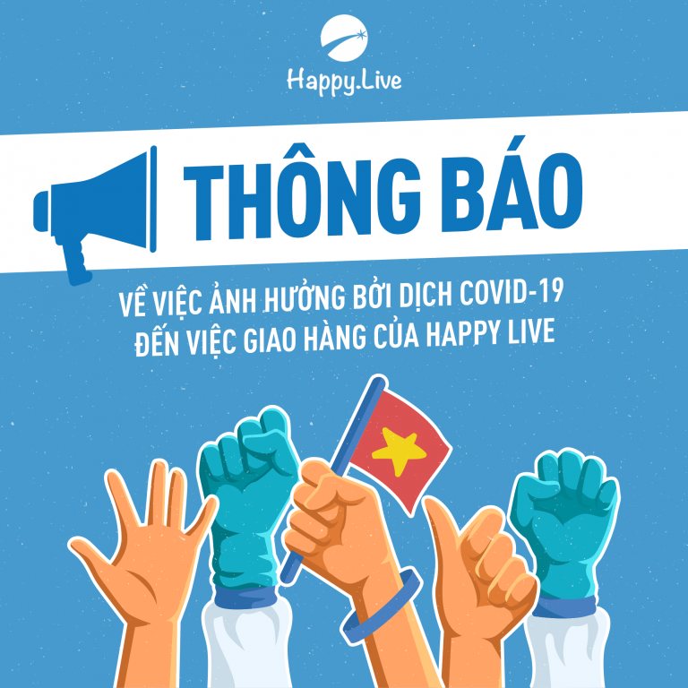 [THÔNG BÁO] VỀ VIỆC ẢNH HƯỞNG BỞI DỊCH COVID-19  ĐẾN VIỆC GIAO HÀNG CỦA HAPPY LIVE