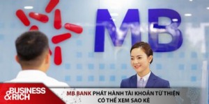 Ngân hàng MB "bắt trend", mở tài khoản riêng cho người làm từ thiện, ai cũng có thể vào xem sao kê online