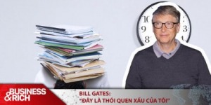 Bill Gates từng phải vật lộn với Sự trì hoãn - Thói quen xấu hầu như người trẻ nào cũng mắc phải