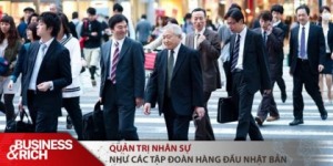 Học cách quản trị nhân sự từ những tập đoàn hàng đầu Nhật Bản