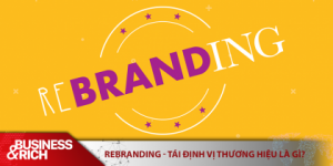 Tái định vị thương hiệu - Rebrand là gì?