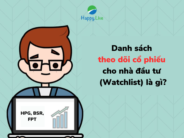 Danh sách theo dõi cổ phiếu cho nhà đầu tư (Watchlist) là gì?