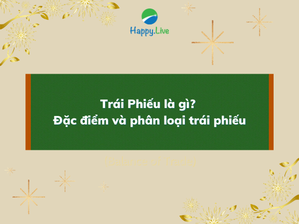Trái Phiếu là gì? Đặc điểm và phân loại trái phiếu