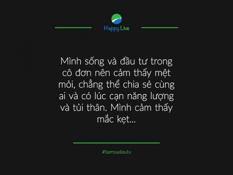 [TÂM SỰ ĐẦU TƯ #121] - Đầu tư cô đơn và mệt mỏi, liệu Happy Live có thể lắng nghe mình không?