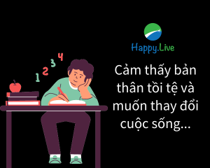 [TÂM SỰ ĐẦU TƯ #138] - Cảm thấy bản thân tồi tệ và muốn thay đổi cuộc sống...