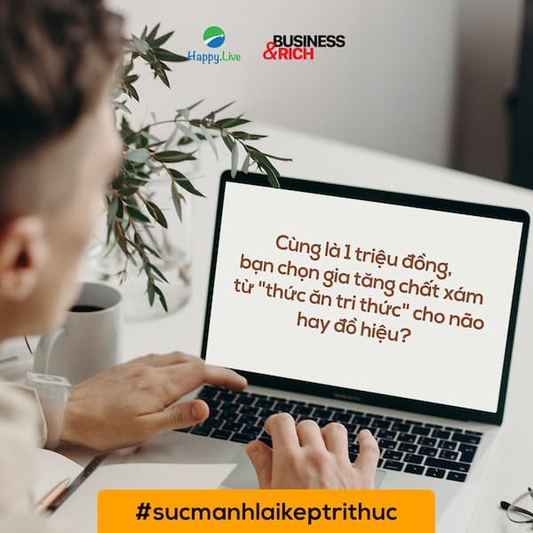 Cùng là 1 triệu đồng, bạn chọn gia tăng chất xám với "thức ăn tri thức" cho não hay đồ hiệu?