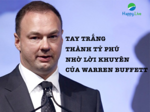 Tỷ phú xây dựng cơ đồ từ hai bàn tay trắng cùng lời khuyên của Warren Buffett