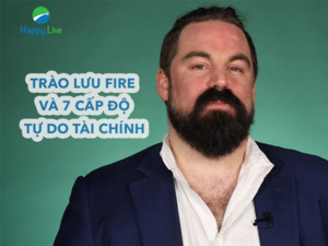 Áp dụng 7 cấp độ tự do tài chính từ triệu phú tự thân Grant Sabatier