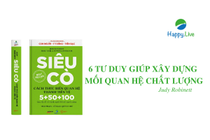 6 tư duy giúp xây dựng mối quan hệ chất lượng - HappyLive