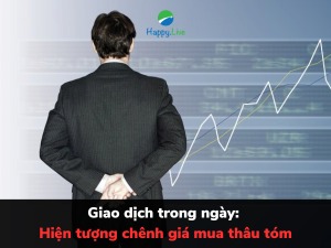 Giao dịch trong ngày Hiện tượng chênh giá mua thâu tóm