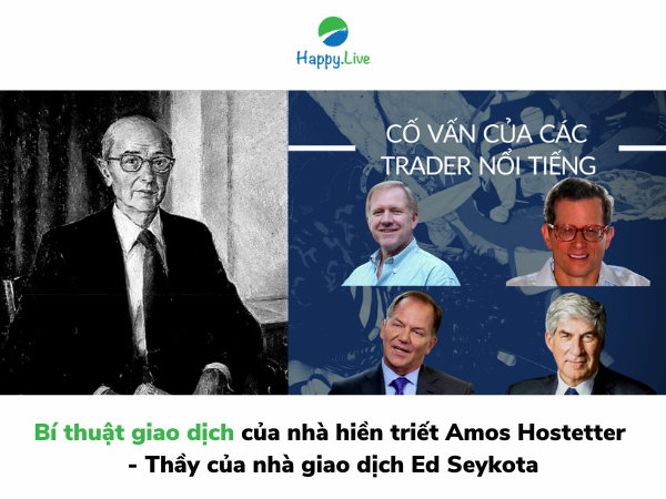 Bí thuật giao dịch của nhà hiền triết Amos Hostetter - Thầy của nhà giao dịch Ed Seykota